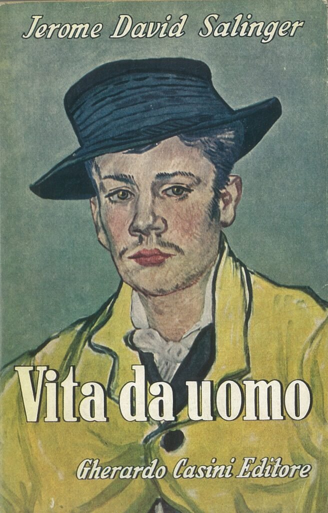 Jerome David Salinger, Vita da uomo, traduzione di Jacopo Darca (pseudonimo di Corrado Pavolini), Gherardo Casini Editore, Roma 1952. Prima edizione italiana, uscita senza il consenso dell’autore. Edizione pirata.