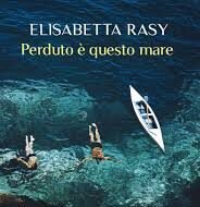 Elisabetta rasy, perduto è questo mare